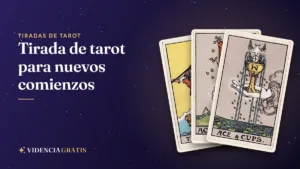 Tirada de tarot para nuevos comienzos: 5 cartas para empezar una etapa